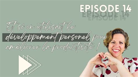 Pisode Et Si On Utilisait Le D Veloppement Personnel Pour