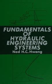 Fundamentals Of Hydraulic Engineering Systems Hwang Ned H C Free