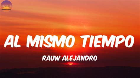 Al Mismo Tiempo Rauw Alejandro Letra Lyrics Youtube