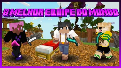 A MELHOR EQUIPE MINECRAFT BEDWARS YouTube