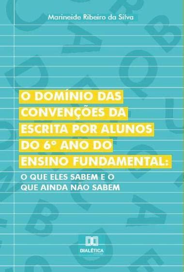 O domínio das convenções da escrita por alunos do 6º ano Dialética