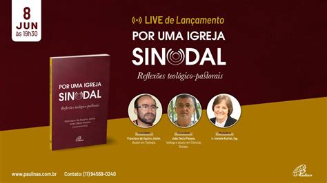 Por Uma Igreja Sinodal Reflex Es Teol Gico Pastorais Live De