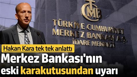 Merkez Bankası eski karakutusu Hakan Kara dan dikkat çeken uyarı