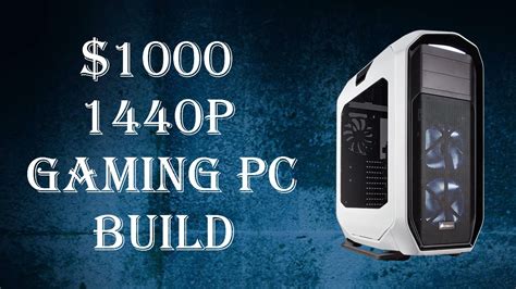 1000 Gaming Pc Build 2015 DECEMBER YouTube