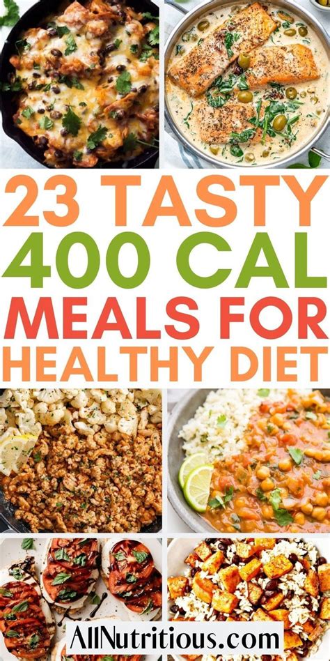 23 Healthy 400 Calorie Meals Healthy Low Calorie Meals Healthy Low Calorie Dinner 400