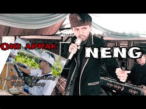 Neng Oni Aprak Live In Kp Gandasoli Kbb Smaap Music Youtube