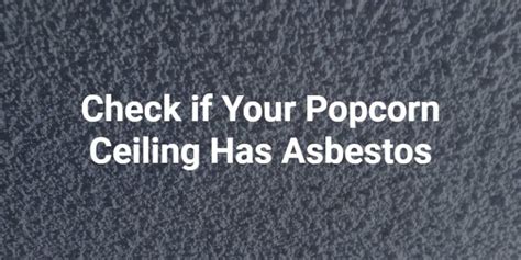 How Can You Tell If Popcorn Ceiling Has Asbestos Full Guide