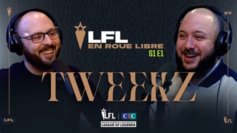 Tweekz La Voix Du League Of Legends Fran Ais Lfl En Roue Libre Avec