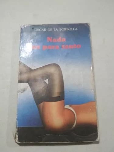 Libro Nada Es Para Tanto De Scar De La Borbolla Mercadolibre