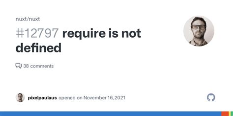 Require Is Not Defined Issue Nuxt Nuxt Github