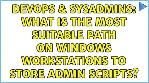 Devops Sysadmins What Is The Most Suitable Path On Windows