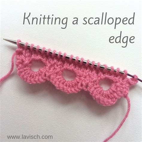 Tutorial Knitting A Scalloped Edge La Visch Designs