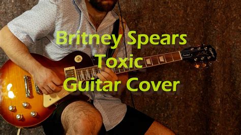 Britney Spears Toxic Guitar Cover Youtube