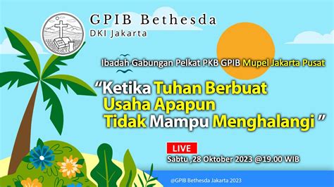 Ibadah Gabungan Pelkat Pkb Gpib Mupel Jakarta Pusat Oktober