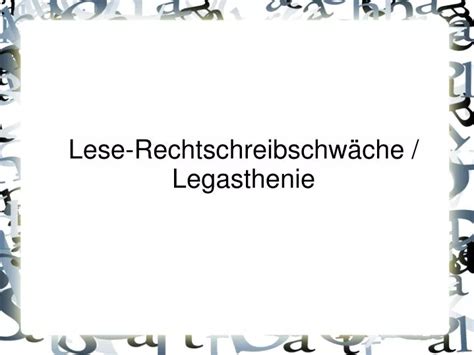 Ppt Lese Rechtschreibschw Che Legasthenie Powerpoint Presentation