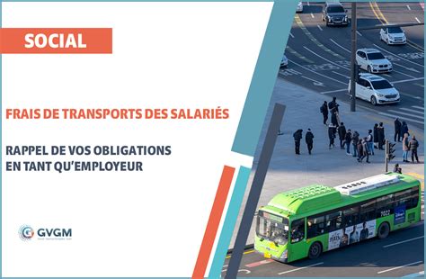 Frais De Transport Des Salari S Quelles Sont Vos Obligations Gvgm