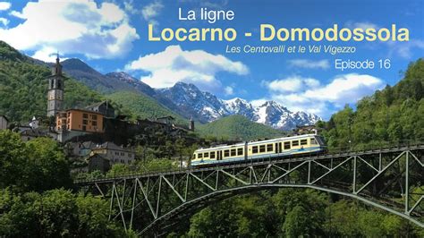 S E Locarno Domodossola Centovalli Rail One Youtube