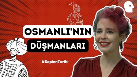 34 55 Osmanlı nın Muhteşem Düşmanları Pelin Batu ile Sapien Tarihi