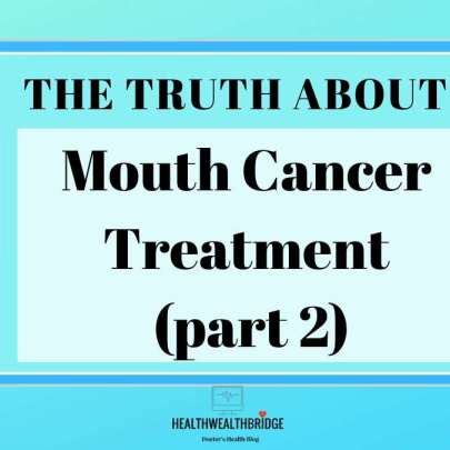 Truths about Mouth Cancer treatment: FAQ #CancerAwareness (part 2 ...