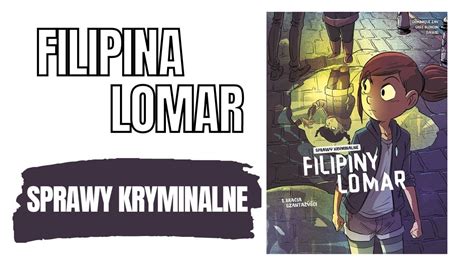 Sprawy Kryminalne Filipiny Lomar RECENZJA KOMIKSU YouTube