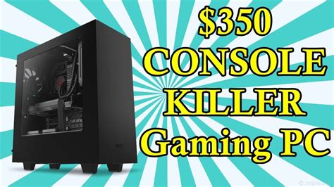 350 CONSOLE KILLER Gaming PC Build Benchmarks YouTube