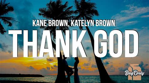 Kane Brown Katelyn Brown Thank God Lyrics YouTube