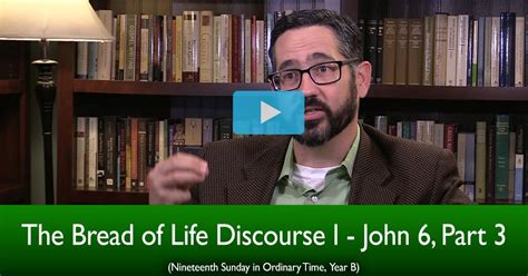 The Sacred Page The Bread Of Life Discourse I John 6 Part 3 The