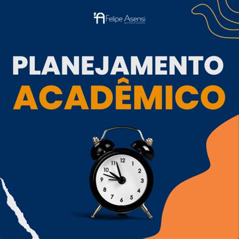 Planejamento Acadêmico Felipe Asensi Carreira Acadêmica