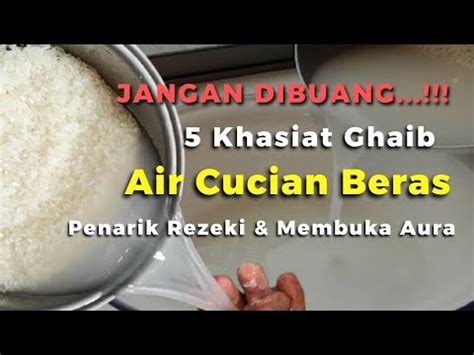 JANGAN DIBUANG Inilah 5 Khasiat Ghaib Air Cucian Beras Dunia