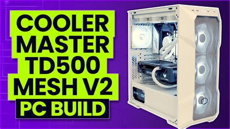 Cooler Master Td500 Mesh V2 Build Youtube