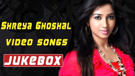 Shreya Ghoshal Super Hit Full Video Songs Collection Jukebox Youtube