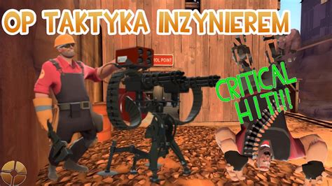 NAJLEPSZA TAKTYKA na INŻYNIERA TF2 YouTube