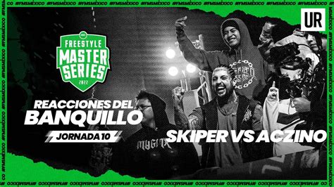 Skiper Vs Aczino Desde El Banquillo Fmsm Xico Jornada I