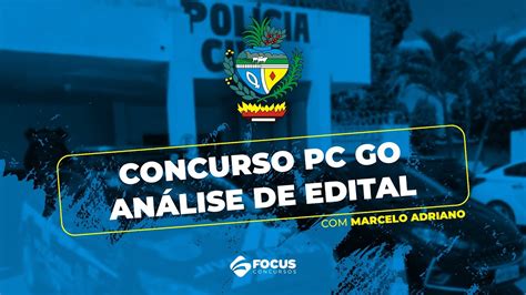 Concurso Pc Go Análise De Edital Youtube