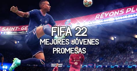 Las Mejores Jóvenes Promesas En Fifa 22 Liga De Gamers