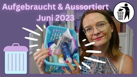 Aufgebraucht Aussortiert Juni Simplybee Aufgebraucht