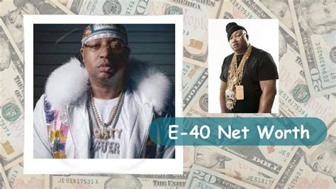 E 40 Net Worth How Much Money Does He Make