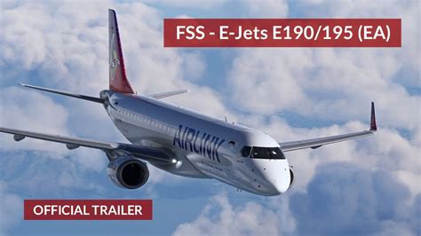 Fss E Jets E190195 Official Trailer Early Access Youtube