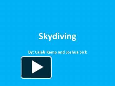 PPT – Skydiving PowerPoint presentation | free to view - id: 2725f4-ZTkyM