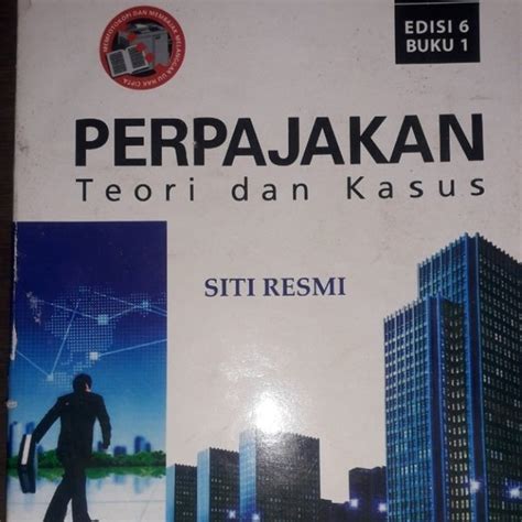 Jual PERPAJAKAN Teori Dan Kasus Edisi 6 Buku 1 SITI RESMI Di Lapak Ajo