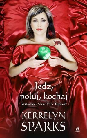 Jedz poluj i kochaj Sparks Kerrelyn Książka w Empik