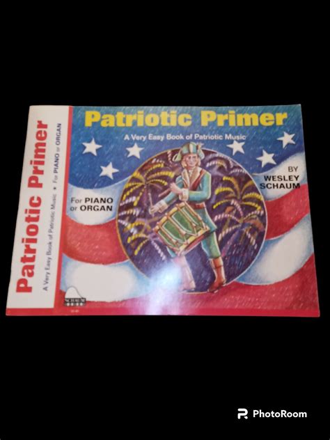 Patriotic Primer Book Of Patriotic Music For Piano Or Organ Ebay