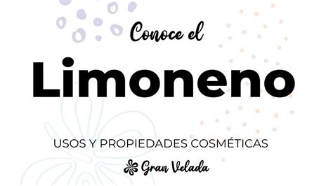 Conoce Las Propiedades Del Limoneno Youtube