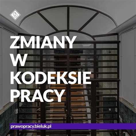 Pracodawco Przygotuj Si Na Kolejne Zmiany W Kodeksie Pracy