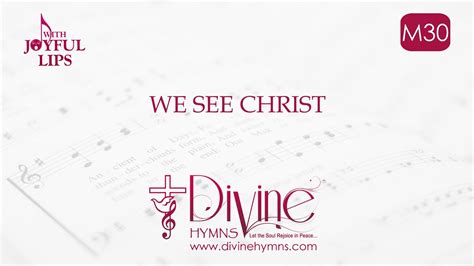 We See Christ Song Lyrics M30 With Joyful Lips Hymns Divine Hymns