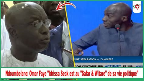 Ndoumbelane Omar Faye Idrissa Seck Est Au Safar Witare De Sa Vie