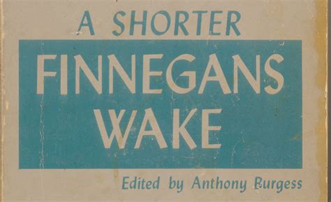 A Shorter Finnegans Wake Editing An Epic The International Anthony