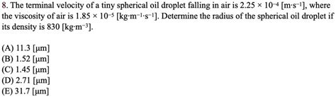 Solved 8 The Terminal Velocity Of A Tiny Spherical Oil Droplet