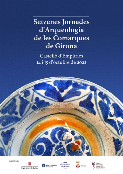 Larqueologia Gironina Es Posa Al Dia A Les Xvi Jornades Atri Cultura