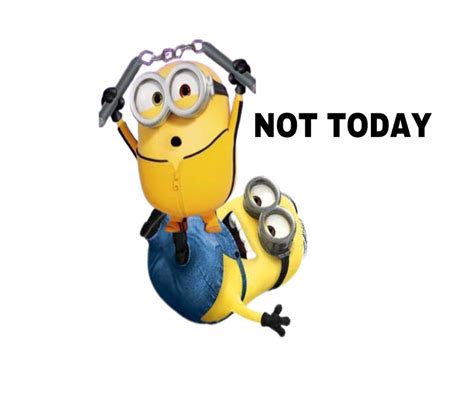 Minion Meme not Today Instant Digital Transfer - Etsy